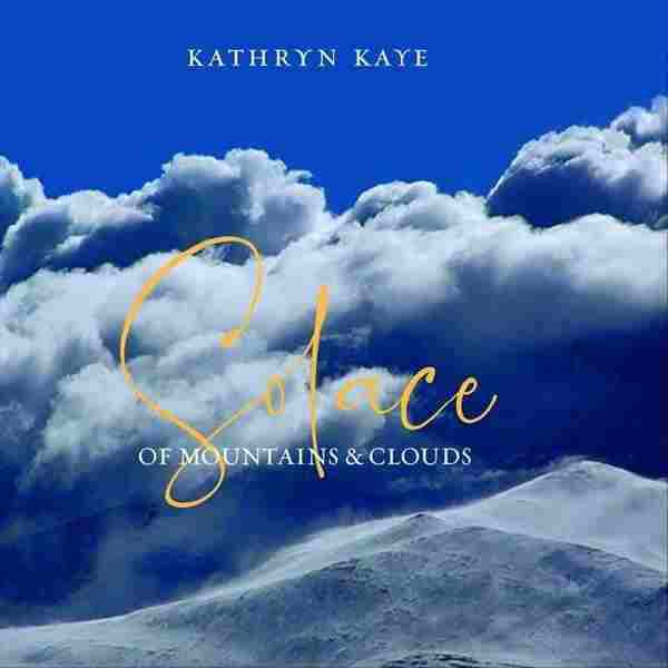 【新世纪钢琴】KathrynKaye-2019-SolaceofMountainsandClouds(FLAC)