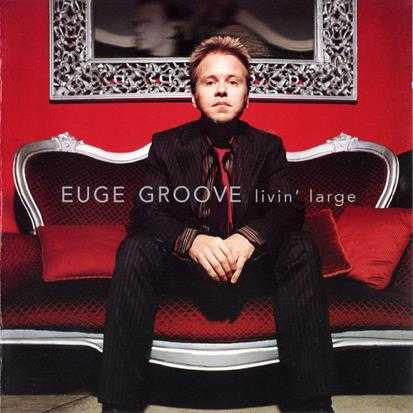 EugeGroove(尤金·格鲁夫)-2004-LivinLarge[FLAC]